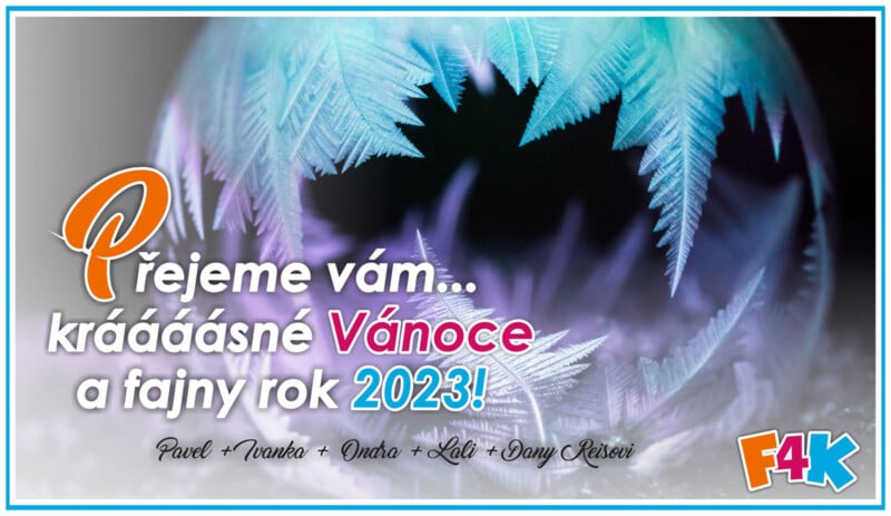 A Christmas card with frosty leaves inside a bubble, reading “Přejeme vám... kráááásné Vánoce a fajny rok 2023!” and names Pavel, Ivanka, Jindra, Lali, Dany Říševi, plus F4K logo in the corner.