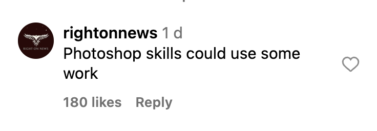 Instagram comment from user "rightonnews" that says, "Photoshop skills could use some work." The comment has 180 likes and was posted one day ago.